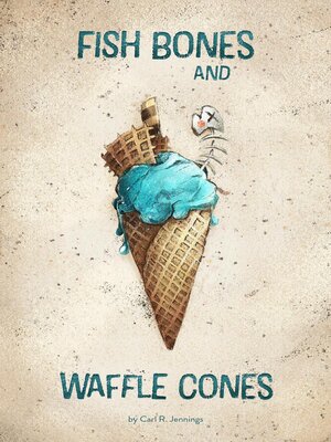 cover image of Fish Bones and Waffle Cones